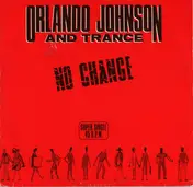 Orlando Johnson and Trance - No Change / Turn The Music On