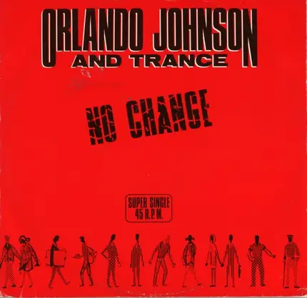 Orlando Johnson And Trance - No Change / Turn The Music On