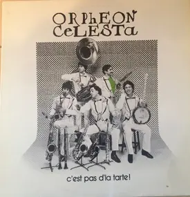 Orpheon Celesta - C'est Pas D'la Tarte!