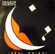 LP - Orpheon Celesta - Idées Noires
