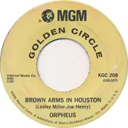 Orpheus - Brown Arms In Houston / Can't Find The Time To Tell You