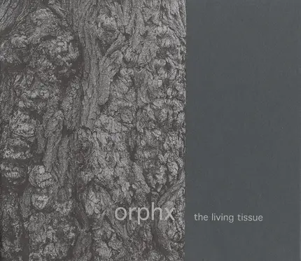 Orphx - The Living Tissue