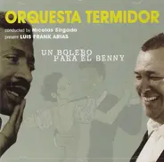 Orquesta Termidor - Un Bolero Para El Benny