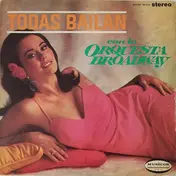 Orquesta Broadway - Todas Bailan Con La Orquesta Broadway