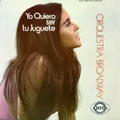 Orquesta Broadway - Yo Quiero Ser Tu Juguete