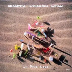 Orquesta Conexion Latina - Un Poco Loco