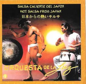 Orquesta de la Luz - Salsa Caliente Del Japon (Hot Salsa From Japan / 日本からの熱いサルサ)