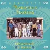 Orquesta Maravillas De Florida - Levantate Y Baila