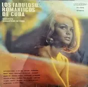 Orquestra Românticos De Cuba - Los Fabulosos Romanticos De Cuba