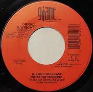 Orrall & Wright - If You Could Say What I'm Thinking