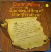 Orson Welles - The Begatting Of The President