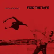 CD - Orson Hentschel - Feed The Tape - Digipak