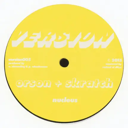 Orson + Skratch - Nucleus