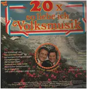 Schlager-Sampler - 20x So Liebe Ich Volksmusik