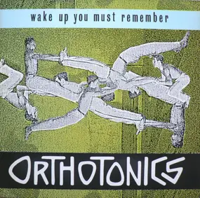 Orthotonics - Wake up You Must Remember