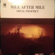 Orval Prophet - Mile After Mile