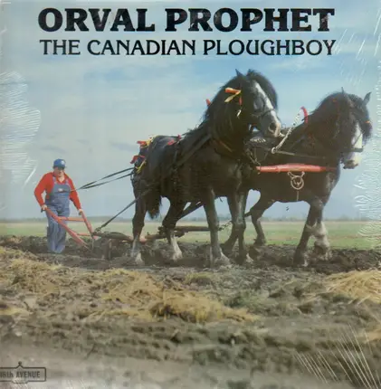 Orval Prophet - The Canadian Ploughboy