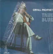 Orval Prophet - True Blue