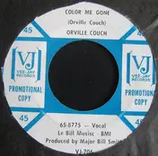 Orville Couch - Color Me Gone / You're A Little Heartache
