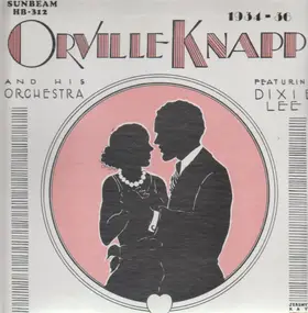 Orville Knapp - Orville Knapp and his Orchestra - 1934-36