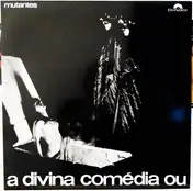 Os Mutantes - A Divina Comédia Ou Ando Meio Desligado