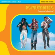CD - Os Mutantes - Everything Is Possible! - The Best Of Os Mutantes