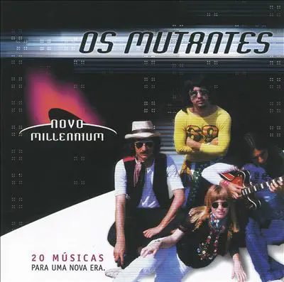 Os Mutantes - Novo Millennium - 20 Músicas Para Uma Nova Era