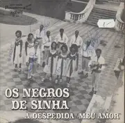 7inch Vinyl Single - Os Negros De Sinhá - A Despedida / Meu Amor