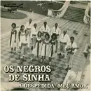 7inch Vinyl Single - Os Negros De Sinhá - A Despedida / Meu Amor