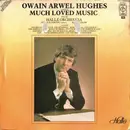 LP - Owain Arwel Hughes With The Hallé Orchestra , Pamela Coburn , Hallé Choir - Much Loved Music