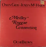 Owen Gray - Joslyn McHardy / O'Chi Brown - Medley Reggae Connection