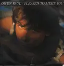 12inch Vinyl Single - Owen Paul - Pleased To Meet You