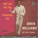 7inch Vinyl Single - Owen Williams - Hell War Der Tag / Arkansas-Joe