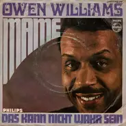 Owen Williams - Mame / Das Kann Nicht Wahr Sein
