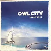 Owl City - Ocean Eyes