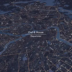 Owl & Mouse - Departures
