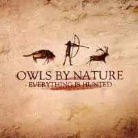 Owls By Nature - EVERYTHING IS HUNTED