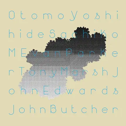 Otomo Yoshihide , Sachiko M , Evan Parker , John Edwards , Tony Marsh , John Butcher - Quintet/Sextet