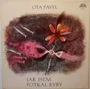 LP - Ota Pavel - Jak Jsem Potkal Ryby