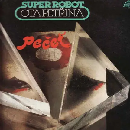 Ota Petřina , Super-robot - Pečeť