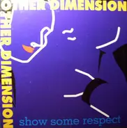 Other Dimension - Show Some Respect