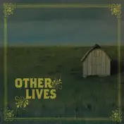 other lives - Other Lives