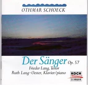 Othmar Schoeck - Der Sänger Op.57