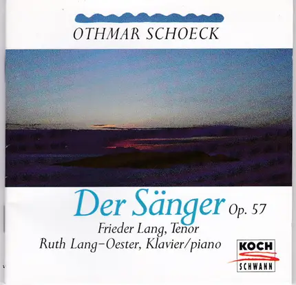 Othmar Schoeck , Frieder Lang , Ruth Lang-Oester - Der Sänger Op.57