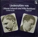 LP - Othmar Schoeck , Willy Burkhard - Liederzyklen Von Othmar Schoeck Und Willy Burkhard - Gaselen Op. 38 • Frage Op. 9