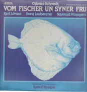 Schoeck - Vom Fischer un Syner Fru - Dramatische Kantate op. 43