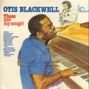 Otis Blackwell - These Are My Songs!