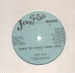 Otis Clay - When the Gates Swing Open