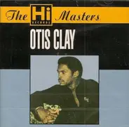 Otis Clay - Hi Masters