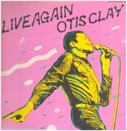 Otis Clay - Live Again! Otis Clay